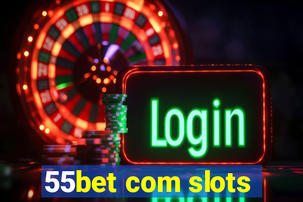 55bet com slots